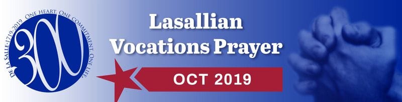 Lasallian Vocations Prayer October Lasallian Vocations Prayer October
